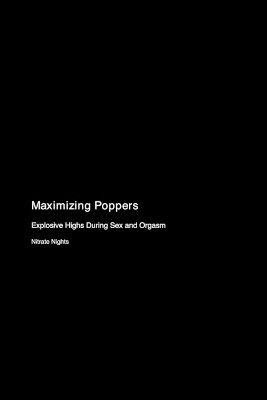 Maximizing Poppers(English, Paperback, Nights Nitrate)