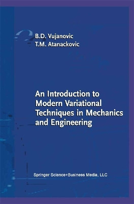 An Introduction to Modern Variational Techniques in Mechanics and Engineering(English, Paperback, Vujanovic Bozidar D.)