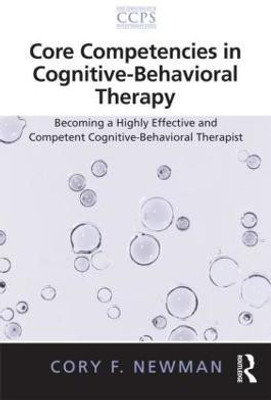 Core Competencies in Cognitive-Behavioral Therapy(English, Paperback, Newman Cory F.)