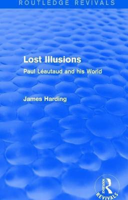 Routledge Revivals: Lost Illusions (1974)(English, Paperback, Harding James)