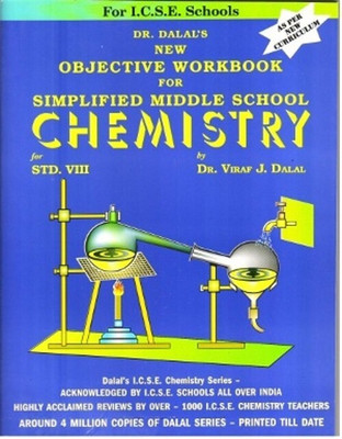 Dalal ICSE New Objective Workbook For Simplified Middle School Chemistry Class 8(English, Paperback, Dr. Viraf J. Dalal)