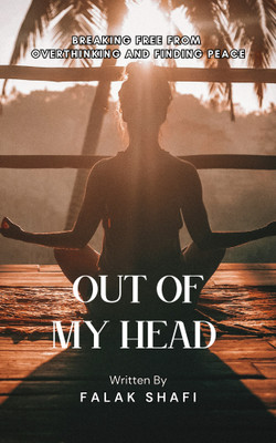 Out Of My Head(Paperback, Falak Shafi)