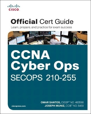 CCNA Cyber Ops SECOPS 210-255 Official Cert Guide(English, Mixed media product, Santos Omar)