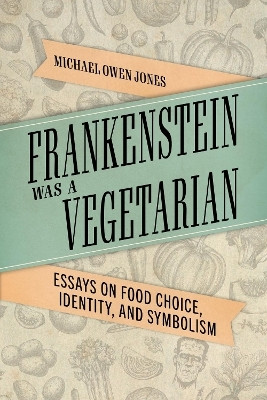 Frankenstein Was a Vegetarian(English, Paperback, Jones Michael Owen)