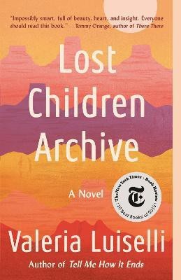 Lost Children Archive(English, Paperback, Luiselli Valeria)