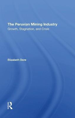 The Peruvian Mining Industry(English, Hardcover, Dore Elizabeth W)