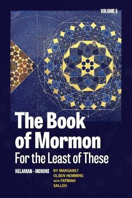 The Book of Mormon for the Least of These, Volume 3(English, Paperback, Olsen Hemming Margaret)