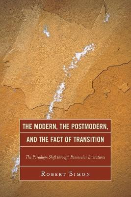 The Modern, the Postmodern, and the Fact of Transition(English, Paperback, Simon Robert)