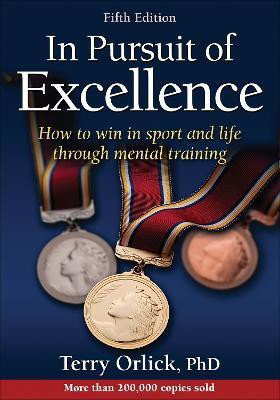 In Pursuit of Excellence(English, Paperback, Orlick Terry)