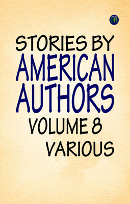 Stories by American Authors, Volume 8(Paperback, Various)
