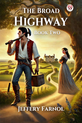 The Broad Highway Book Two (Edition1)(English, Paperback, Farnol Jeffery)