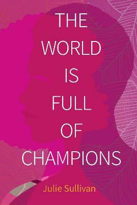 The World Is Full of Champions(English, Paperback, Sullivan Julie)
