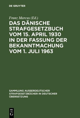 Das Daenische Strafgesetzbuch vom 15. April 1930 in der Fassung der Bekanntmachung vom 1. Juli 1963(German, Hardcover, unknown)