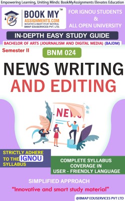 IGNOU BNM 024 News Writing and Editing Study Guide (In Depth Guide) for Ignou Student(Paperback, BMA Publication)