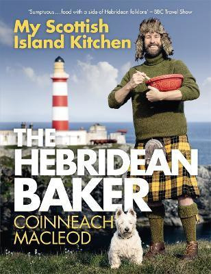 The Hebridean Baker: My Scottish Island Kitchen(English, Hardcover, MacLeod Coinneach)