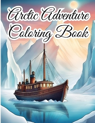 Arctic Adventure Coloring Book(English, Paperback, Nguyen Thy)