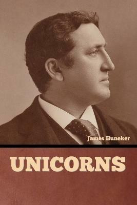 Unicorns(English, Paperback, Huneker James)