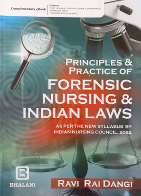 Principles & practice of Forensic Nursing & Indian Laws (as per the new syllabus by indian nursing council, 2022)  - FORENSIC NURSING(Paperback, Ravi Rai Dangi)