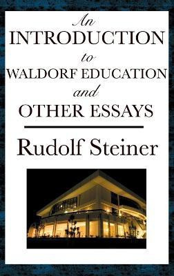 An Introduction to Waldorf Education and Other Essays(English, Hardcover, Steiner Rudolf)