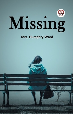 Missing(English, Paperback, Humphry Ward Mrs)