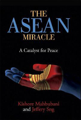 The ASEAN Miracle(English, Hardcover, Mahbubani Kishore)