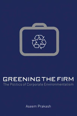Greening the Firm(English, Electronic book text, Prakash Aseem)