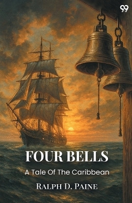 Four BellsA Tale Of The Caribbean (Edition1)(English, Paperback, Paine Ralph D)