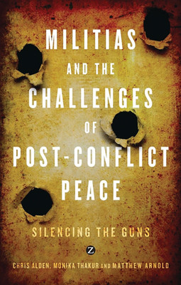 Militias and the Challenges of Post-Conflict Peace(English, Paperback, Alden Chris)
