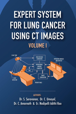 Expert System for Lung Cancer Using CT Images - Volume 1(English, Paperback, Dr.S.Saravanan)