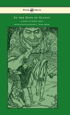 In the Days of Giants - A Book of Norse Tales - With Illustrations by E. Boyd Smith(English, Hardcover, Farwell Abbie)