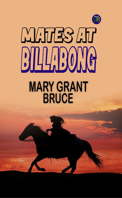 Mates at Billabong(Paperback, Mary Grant Bruce)