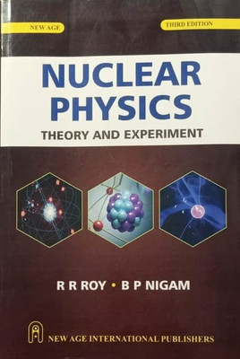 NUCLEAR PHYSICS : THEORY AND EXPERIMENT(Paperback, R R ROY, B P NIGAM)