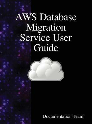 AWS Database Migration Service User Guide(English, Hardcover, Team Documentation)
