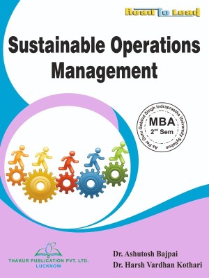 Sustainable Operation Management GGSU MBA 2nd Semester Book(Binding, Dr. Ashutosh Bajpai , Dr. Harsh Vardhan Kothari)