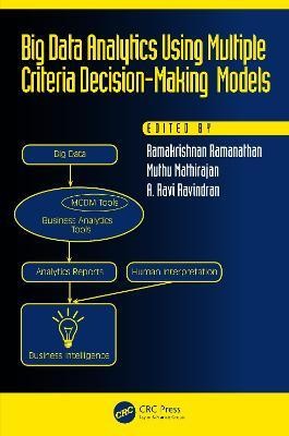 Big Data Analytics Using Multiple Criteria Decision-Making Models(English, Electronic book text, unknown)