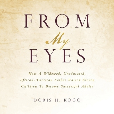 From My Eyes(English, Paperback, Kogo Doris H)