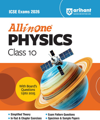 Arihant All in one Physics Class 10 for ICSE Exams 2026 | With Board's Questions Upto 2025, Simplified Theory, In-Text & Chapter Exercises, Exam Pattern Questions, Sample Question Papers, Internal Assessment(Paperback, Mansi Garg , Jitendra Kumar)