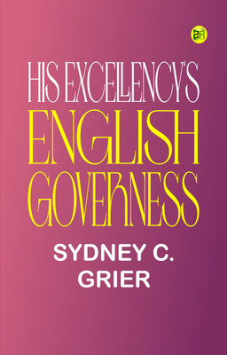 His Excellency's English Governess(Paperback, Sydney C. Grier)