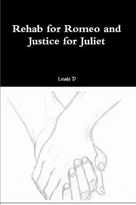 Rehab for Romeo and Justice for Juliet(English, Paperback, D. Leah)