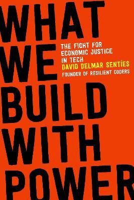 What We Build with Power(English, Paperback, Senties David Delmar)
