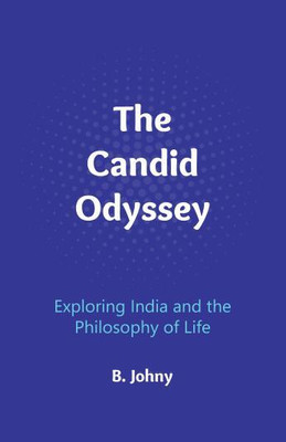 The Candid Odyssey(English, Hardcover, B Johny)
