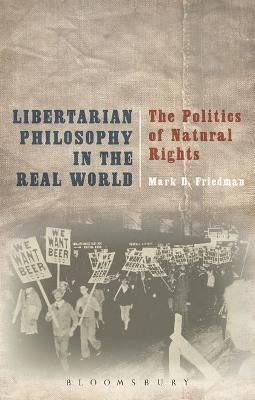 Libertarian Philosophy in the Real World(English, Electronic book text, Friedman Mark D. Mr)