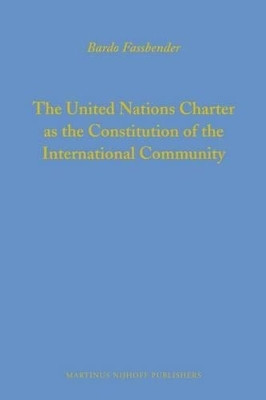 The United Nations Charter as the Constitution of the International Community(English, Electronic book text, Fassbender Bardo)