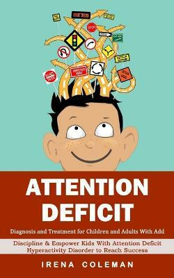 Attention Deficit(English, Paperback, Coleman Irena)