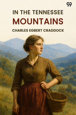 In The Tennessee Mountains (Edition1)(English, Paperback, Craddock Charles Egbert)