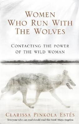 Women Who Run With The Wolves(English, Paperback, Estes Clarissa Pinkola)