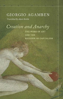 Creation and Anarchy(English, Electronic book text, Agamben Giorgio)