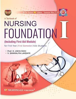 A Textbook of Nursing Foundation - I ( Including First Aid Module ) for First Year ( First Semester ) B.Sc Students, 2/e 2024 - As Per Revised New INC Syllabus - Semester Wise 2021 -2022(Paperback, C.Victoria, V.Swarajya Lakshmi) A Textbook of Nursing Foundation - I ( Including First Aid Module ) for First Year ( First Semester ) B.Sc Students, 2/e 2024 - As Per Revised New INC Syllabus - Semester Wise 2021 -2022(Paperback, C.Victoria, V.Swarajya Lakshmi)