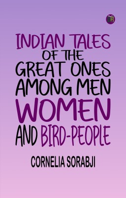 Indian tales of the great ones among men women and bird-people(Paperback, Cornelia Sorabji)