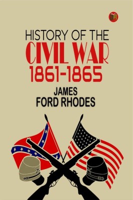 History of the Civil War, 1861–1865(Hardcover, James Ford Rhodes)